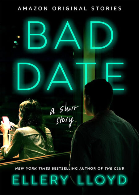 Bad Date by Ellery Lloyd