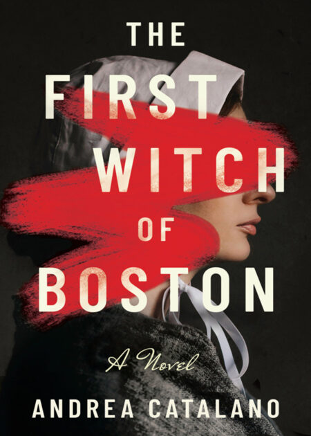 The First Witch of Boston by Andrea Catalano